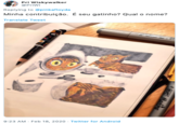 Pri Wiskywalker @Priwi Replying to @pinkafloyda Minha contribuição. É seu gatinho? Qual o nome? Translate Tweet 9:23 AM - Feb 18, 2020 - Twitter for Android