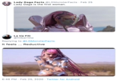 Lady Gaga Facts @LGMonsterFacts · Feb 25 Lady Gaga is the first woman. La tía Fili @filibertow Replying to @LGMonsterFacts It feels ... Reductive 6:46 PM · Feb 25, 2020 · Twitter for Android
