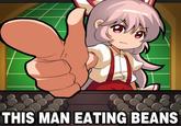 THIS MAN EATING BEANS