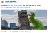 Perot Museum [] @PerotMuseum Hold on @Leaning Tower we are sending help! #Trextrying #shortarmsproblems 12:48 PM · Feb 27, 2020 · Twitter Web App