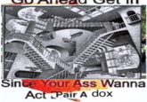 Since Your Ass Wanna Act Pair A dox