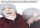 When you take a huge dump but suddenly remember the water needs turning on and those toilets need flushing mari