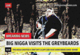 LIVE preakyourownnews.com BREAKING NEWS BIG N---- VISITS THE GREYBEARDS 14:28 THIS N---- SHOUTED A THOT OFF A CLIFF| USE YOUR DAMN INSIDE VOICE-GUARD