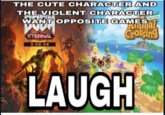 THE CUTE CHARACTER AND THE VI OLENT CHARACTER Horizons WANT OPPOSITE GAMESal Crossing ETERNAL 3.20 20 LAUGH
