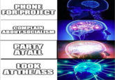 PHONE FOR PROJECT COMPLAIN ABOUT SOCIALISM PARTY ATALL LOOK ATTHE ASS