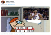 Mark Kremer @mark_kremer Replying to @JoelEmbiid ILA 21 STUNT ON THEM HOES 9:24 PM · Mar 4, 2020 · Twitter for iPhone RYSIC