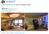 Tara Golshan @taragolshan .@BernieSanders has a clothes chair. keewa @keewa · Mar 5 A tale of two living rooms Show this thread 2:35 PM · Mar 5, 2020 · Twitter Web App