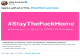 Holly Brockwell @holly I agree with all of this. #StayTheFuckHome #StayTheFuckHome A Movement to Stop the COVID-19 Pandemic A Movement to Stop the COVID-19 Pandemic | #StayTheFuckHome Our governments are failing us, we need to take action now! Do your part and stay the f--- home! S staythefuckhome.com 7:07 AM - Mar 10, 2020 · Twitter Web App