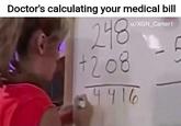 Doctor's calculating your medical bill 248 +208 1416 u/XGN_Carter1