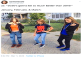 coronavirussy @FeelingFisky us: "2020's gonna be so much better than 2019!" January, February, & March: 5:42 PM · Mar 11, 2020 - Twitter for iPhone