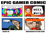 Comic by Keeby

Part 1: https://knowyourmeme.com/photos/1784449-super-mario
Part 2: https://knowyourmeme.com/photos/1784451-minecraft
Part 3: https://knowyourmeme.com/photos/1784489
Part 4: https://knowyourmeme.com/photos/1784491-pokemon
