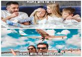 PEOPLE WITH THE FLU KLM PEOPLE WITH THE CORONA VIRUS