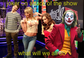 Joker On Attack Of The Show, What Video Will He Play? joker on aac tof the show what will we all do