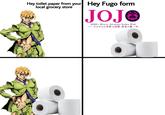 Hey toilet paper from your Hey Fugo form local grocery store JOJ® JOJO's Bizarre Adventure Golden Wind ジョジョの奇妙な冒険 黄金の風 一