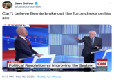Dave DuFour @DaveDuFourNBA Can't believe Bernie broke out the force choke on his ass CN CW CM CW CN TOPIC CNN Political Revolution vs Improving the System 8:46 PM ET CNN DEMOCRATIC PRESIDENTIAL DEBATE #DemDebate 6:13 PM · Mar 15, 2020 · Twitter for iPhone