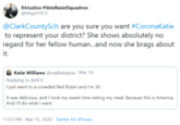 X4Justice #VetsResistSquadron @VAgirl1973 @ClarkCountySch are you sure you want #CoronaKatie to represent your district? She shows absolutely no regard for her fellow human.and now she brags about it. O Katie Williams @realkatiejow - Mar 14 Replying to @AOC I just went to a crowded Red Robin and I'm 30. It was delicious, and I took my sweet time eating my meal. Because this is America. And l'll do what I want. 11:03 PM - Mar 15, 2020 - Twitter for iPhone