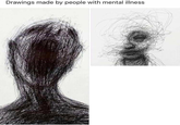 Drawings made by people with mental illness