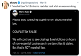 shauna @goldengateblond · Mar 16 if "Marshall Law" isn't Eminem's next diss track what are we even doing Marco Rubio O @marcorubio Please stop spreading stupid rumors about marshall law. COMPLETELY FALSE We will continue to see closings & restrictions on hours of non-essential businesses in certain cities & states. But that is NOT marshall law. 7:04 AM · Mar 16, 2020 · Twitter for iPad