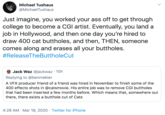 Michael Tushaus @MichaelTushaus Just imagine, you worked your ass off to get through college to become a CGI artist. Eventually, you land a job in Hollywood, and then one day you're hired to draw 400 cat buttholes, and then, THEN, someone comes along and erases all your buttholes. #ReleaseTheButtholeCut Jack Waz @jackwaz · 10h Replying to @benmekler A VFX producer friend of a friend was hired in November to finish some of the 400 effects shots in @catsmovie. His entire job was to remove CGI buttholes that had been inserted a few months before. Which means that, somewhere out there, there exists a butthole cut of Cats 4:29 AM · Mar 18, 2020 · Twitter for iPhone