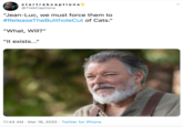 startrekcaptions @TrekCaptions "Jean-Luc, we must force them to #ReleaseTheButtholeCut of Cats." "What, Will?" "It exists..." 11:44 AM · Mar 18, 2020 · Twitter for iPhone