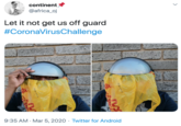 continent @africa_oj Let it not get us off guard #CoronaVirusChallenge 9:35 AM · Mar 5, 2020 · Twitter for Android