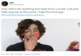 gabi @cryingstarfish man didn't do anything but read from a script. y'all just hate anyone at this point i hate this bird app #timothéechalametisoverparty 4:37 PM - Mar 18, 2020 · Twitter for iPhone