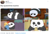 uni @afifahshm_ My quarantine routine 4:12 AM · Mar 20, 2020 · Twitter for Android