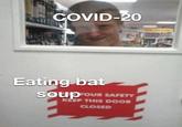 COVID-20 hig Eating bat Soup oUR SAFETY KEEP THIS DOOR CLOSED