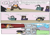 Cloth ALRIGHT TEAM, EVERYONE ON EARTH TURNED INTO THEIR FURSONA. IF WE WANT TO STAY IN BUSINESS, WE NEED TO COME UP WITH A WAY FOR US TO KEEP WEARING CLOTHES AND ESPECIALLY PANTS. Belts! Holes for new limbs! Why don't we go naked? We have fur. Chinerabrjte Cartoon Comics Comic book Fiction