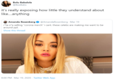 Bolu Babalola @BeeBabs it's really exposing how little they understand about like.anything Amanda Rosenberg O @AmandaRosenberg · Mar 19 r*ta o*a selling "corona merch" i cant. these celebs are making me want to be around ppl. Show this thread 8:00 PM - Mar 19, 2020 · Twitter Web App