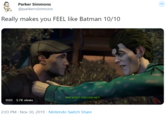 Parker Simmons @parkerrsimmons Really makes you FEEL like Batman 10/10 WHY WON'T YOU LOVE ME?! 0:03 3.7K views 2:03 PM · Nov 30, 2019 · Nintendo Switch Share