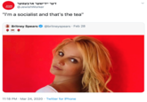 דער יידשער ארבעטער Jewish wurke @JewishWorker "I'm a socialist and that's the tea" Britney Spears O @britneyspears · Feb 28 11:18 PM · Mar 24, 2020 · Twitter for iPhone