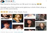 Koko @Kokomothegreat My friend is doing this on FB and l'm dying Google your first name and glamour shots then drop a pic in the comments. What. The. Fresh. F---. mour Shots. 19 Terrifically Tacky Glamour Shots . realclear.com glamburshots.com CONSIDER. 14 Bad Glamour Shots - Oddee oddee.com Photography Podcast Ep. 2 - Photo . northrup photo 7:58 PM · Mar 25, 2020 · Twitter Web App