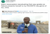 fooler initiative @metroadlib black newscasters reevaluating their pay grades as Nature presents herself is my FAVORITE clip genre of ALL time. Deion Broxton KTVM @DeionNBCMT · Mar 25 There was a herd of bison walking right toward me at @YellowstoneNPS today! Show this thread Ceaving YELLOWST NAT NATIONAL PARK SERVICE NBC KO-KCFW NBC MONTANA 0:17 10M views