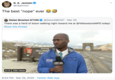 N. K. Jemisin @nkjemisin · Mar 26 The best "nope" ever 😂🤣 Quote Tweet  Deion Broxton KTVM @DeionNBCMT  · Mar 25 There was a herd of bison walking right toward me at @YellowstoneNPS today! Show this thread
