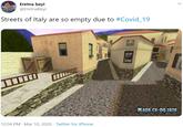 Eretna beyi @EretnaBeyi · Mar 10 Streets of Italy are so empty due to #Covid_19