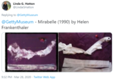 Linda G. Hatton @LindaGHatton Replying to @GettyMuseum @GettyMuseum - Mirabelle (1990) by Helen Frankenthaler 9:32 PM · Mar 28, 2020 · Twitter Web App