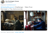 Ann Zumhagen-Krause @annzeekay Replying to @GettyMuseum @GettyMuseum Challenge - Take Five: Vermeer's The Astronomer 10:14 PM · Mar 28, 2020 · Twitter Web App