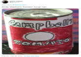 grace matson @gmatson Replying to @GettyMuseum Andy Warhol's Tomato Soup can. Apbsl Car bells OMATO 75 02 9:06 PM - Mar 28, 2020 - Twitter Web App
