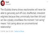 Vaush @VaushV The iDubbbz drama shows reactionaries will never be able to genuinely pull off cool, disaffected, irreverent edginess because they unironically lose their s--- and act like crybaby snowflakes the moment "not caring" means "not caring about an unconventional relationship" 9:39 PM - Mar 29, 2020 - Twitter for iPhone >