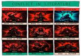 CONFLICT IN LITERATURE CLASSICAL MODERN POSTMODERN Fearful Setfish Tefracted MAN vs. NATURE MAN vs. SOCIETY MAN vs. TECHNOLOGY Abusive Masochistie Irrational MAN vs. MAN MAN vs. SELF MAN vs. REALITY Rapturous Hopeless Faranoid MAN vs. GOD MAN vs. NO GOD MAN Vs. AUTHOR