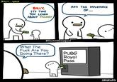 BILLY ...WAIT AND THE IMPORTANCE BILLY, ITS TIME Υου LEARW ABOUT MONEY OF ... @SachinXDeadpool What The F--- Are You Doing There? PUBG Royal Pass SRGRAFO