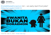 fantaghiro @CK44264706 #GelakManjaDoraemon lol---an early April Fool joke? #WanitaCegahCOVID19 #WANITA BUKAN DORAEMON 12:45 PM - Mar 31, 2020 - Twitter Web App