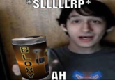 SLLLLLRP* AH BLOXY