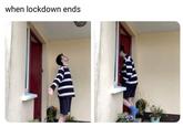 when lockdown ends