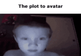 The plot to avatar