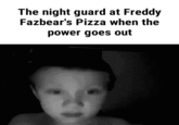 The night guard at Freddy Fazbear's Pizza when the power goes out