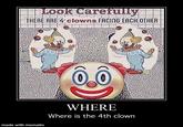 Look Carefully THERE ARE 4 clowns FACING EACH OTHER WHERE Where is the 4th clown made with mematic