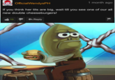 1 month ago OfficialWendysPH If you think her t--- are big, wait till you see one of our all new double cheeseburgers! 10 Reply 00