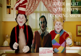 Joker on Cat in the Hat's Cooking Show JOKER on CAT IN THE HAT’S VIL A TS COOKING SHOW THE AMAZING. KUPKAKE-INATOR!